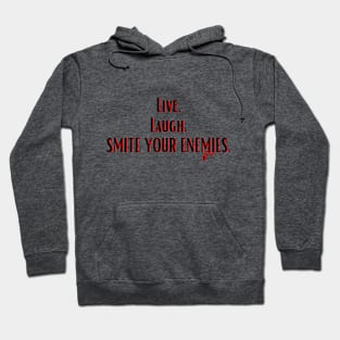 Live.Laugh.Smite. Hoodie